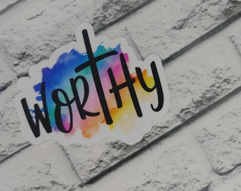 Worthy sticker, Christian worthy, decal, You are worthy, Faith sticker, watercolor, aesthetic sticker, water bottle sticker, Christian love