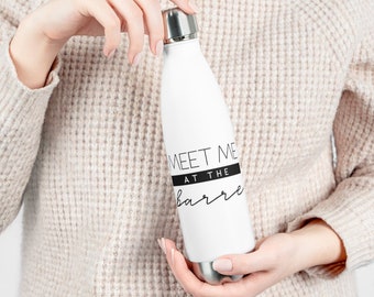 Meet Me at the Barre Water Bottle, Barre Workout Gear, Barre Accessories, Barre Gifts, Fitness Water Bottle, Exercise Water Bottle