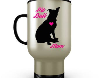 Pit Bull Mug - Pitbull Mug - Pit Bull Mom - Stainless Steel Travel Mug - Gifts For Dog Lovers - Travel Coffee Mug - Travel Accessories