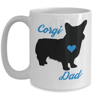 Corgi Mug - Corgi Dad Mug - Corgi Coffee Cup - Corgi Coffee Mug - Corgi Gifts For Men - Pembroke Welsh Corgi Gifts - Gifts For Corgi Lovers