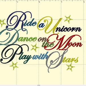 May include: Embroidered design with the text "Ride a Unicorn, Dance on the Moon, Play with Stars" in various colors. The design includes stars in yellow.