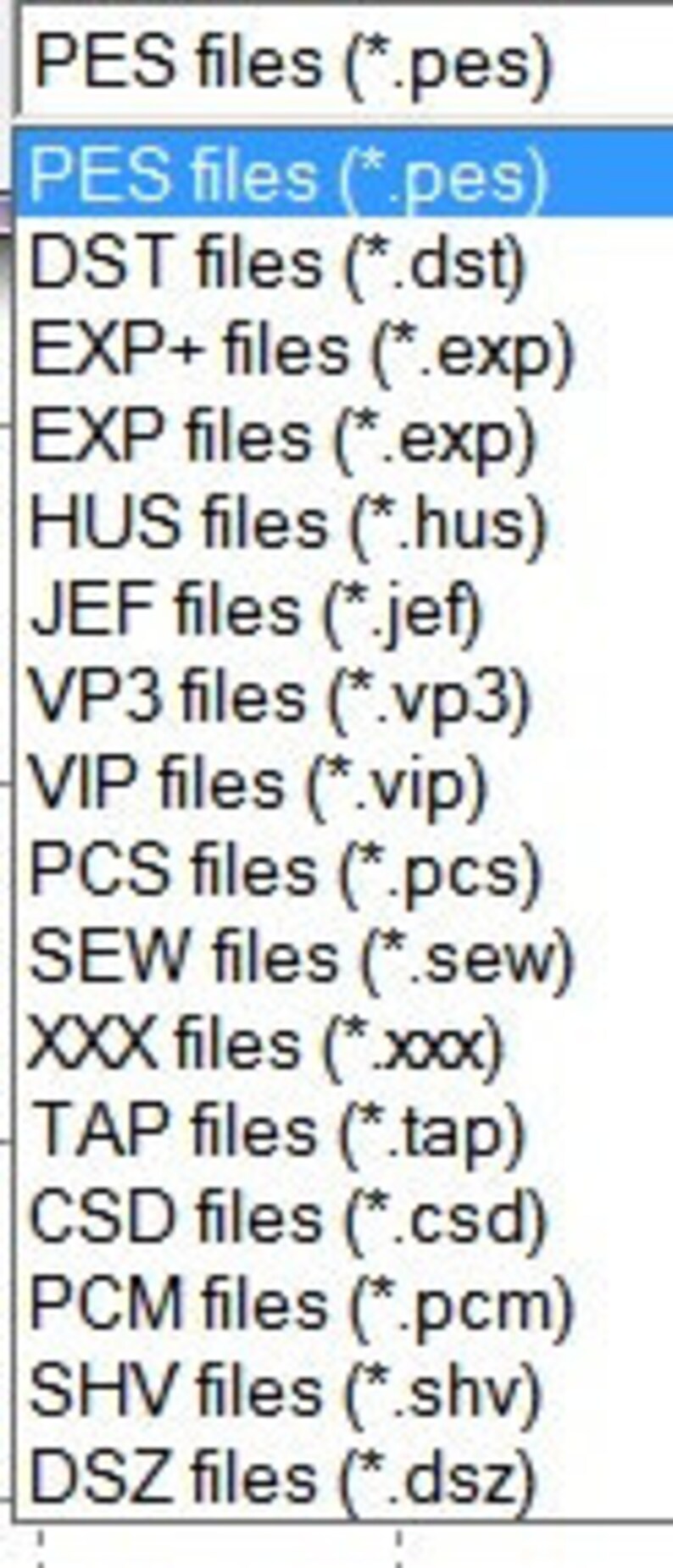May include: A screenshot of a dropdown menu with a list of file types, including PES, DST, EXP+, EXP, HUS, JEF, VP3, VIP, PCS, SEW, XXX, TAP, CSD, PCM, SHV, and DSZ.