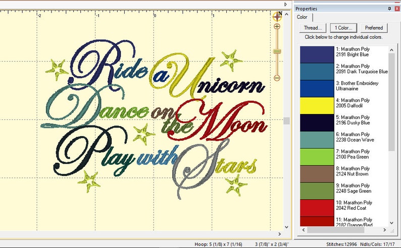 May include: Colorful embroidery design featuring the text "Ride a Unicorn, Dance on the Moon, Play with Stars" with stars in the background. The design is shown in a digital embroidery software program with a color palette of blue, green, yellow, red, and brown.