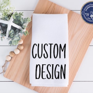 Custom Design Kitchen Towel, Your Custom Design or Personalization,  Hand Towel, Great Christmas or Birthday Gift
