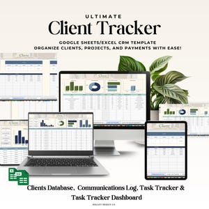 May include: A digital template for a client tracker, shown on multiple computer screens. The template includes a client database, communications log, task tracker, and task tracker dashboard. The text "ULTIMATE Client Tracker" is at the top of the image. The text "GOOGLE SHEETS/EXCEL CRM TEMPLATE" is below the title. The text "ORGANIZE CLIENTS, PROJECTS, AND PAYMENTS WITH EASE!" is below the template description. The text "Clients Database, Communications Log, Task Tracker & Task Tracker Dashboard" is at the bottom of the image. The text "HOLLEY DESIGN CO." is at the bottom of the image.