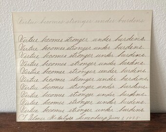 antique 1885 handwriting practice card // “Virtue becomes stronger under burdens”