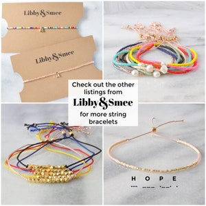 May include: Assortment of colorful string bracelets with gold beads and charms. The bracelets are tied with a slip knot and feature different colors and patterns. The text "Libby & Smee" is visible on the image.