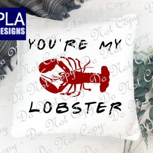Friends You&#39;re My Lobster 16x16 Linen Pillow Cover