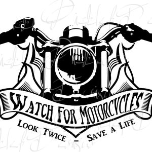 DECAL - Watch for Motorcycles SVG Look Twice Save a Life Sticker Decal Car Decal  Motorcycle Truck Car