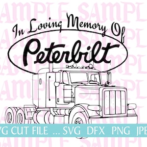 May include: Black and white line art illustration of a Peterbilt semi-truck with the text "In Loving Memory Of" above the truck. The text "Peterbilt" is in a circle above the truck.