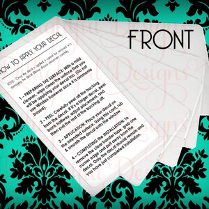 May include: White card with black text explaining how to apply a decal. The card has the title "How to Apply Your Decal" and includes four steps with instructions. The card also has the word "FRONT" in black text.