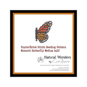 May include: A digital beading pattern for a Monarch butterfly, featuring orange, black, and white pixelated details. The text reads "Peyote/Brick Stitch Beading Pattern Monarch Butterfly Medium half" and "Natural Wonders by Cari Anne."