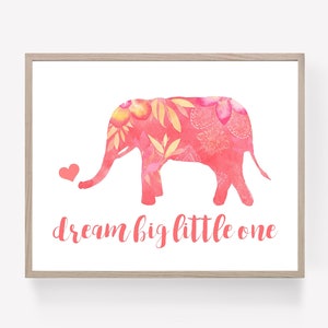 Dream Big, Little One Elephant Printable - Instant Download, Pink Elephant, Nursery Decor, Wall Decor, Girl Decor, Baby Decor, Girl Nursery
