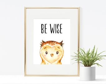 Be Wise Owl Printable, Instant Download, Nursery Print, Nursery Artwork, Woodland Print, Animal Print, Bird Printable, Playroom Printable