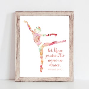 Psalms 149:3 Dance Printable - Floral Ballet Dancer, Instant Download, Printable Wall Art, Praise His Name in Dance, Dance Print, Flowers
