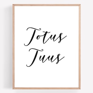 Totus Tuus Printable, Catholic Minimalist Print, Totally Yours Printable, Completely Yours Print, Catholic Wall Art, JP2 Latin Quote Print