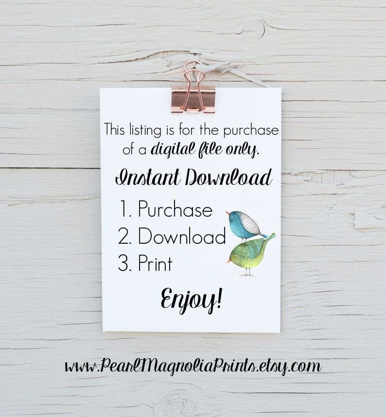 May include: A white card with blue and green birds on it. The card says "This listing is for the purchase of a digital file only. Instant Download 1. Purchase 2. Download 3. Print Enjoy! www.PearlMagnoliaPrints.etsy.com"