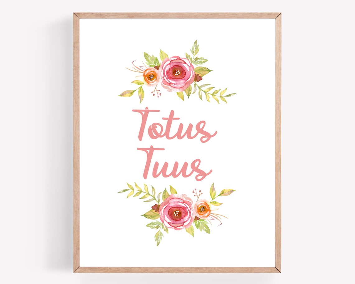 Totus Tuus Printable, Catholic Floral Print, Totally Yours Printable ...