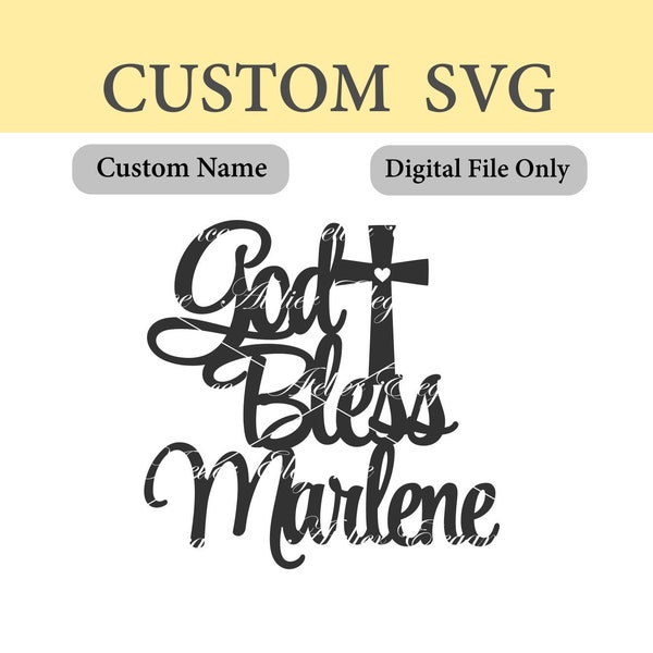Any Name, God Bless File, SVG, Cut File, God Bless Name SVG, Custom Name, Custom God Bless, Personalized, Instant Download, Confirmation