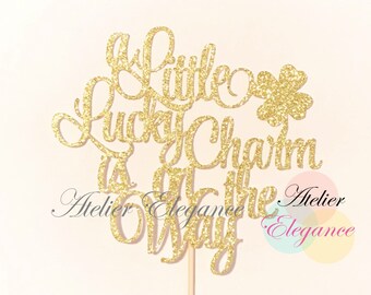 a Little Lucky Charm is on the Way Cake Topper, Lucky Cake Topper, Little Lucky Charm Party, March Baby Shower Topper, St. Patrick's Day