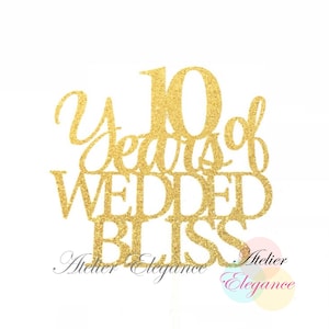 10 Years of Wedded Bliss Cake Topper, 10th Anniversary Cake Topper, Wedding Celebration Topper, Marriage Celebration, Marriage Anniversary