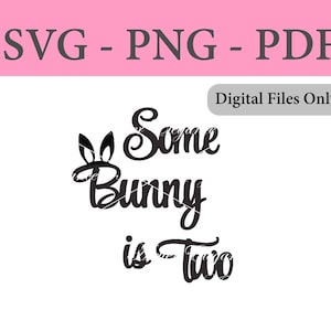Certains lapins, c'est deux fichiers, SVG, PNG, PDF, fichier coupé, téléchargement immédiat, 2e anniversaire de lapin, 2e anniversaire de Pâques, 2 avril, décoration de table, oreilles