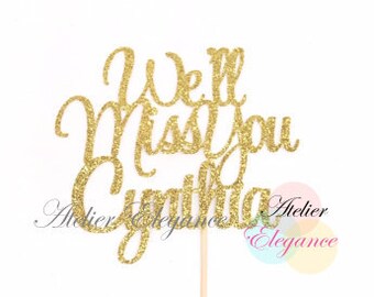 ANY NAME, We'll Miss You Cake Topper, Farewell Cake Topper, Farewell Party Decoration, We'll Miss You Cake Topper, Retirement Cake Topper