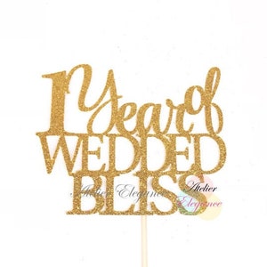 1 Year of Wedded Bliss Cake Topper, 1st Anniversary Cake Topper, Wedding Celebration Topper, Marriage Celebration, Marriage Anniversary, One
