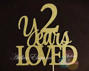 2 Years Loved Cake Topper, 2 Cake Topper, 2nd Anniversary Cake Topper, Two Cake Topper, 2nd Birthday Cake Topper, 2 Centerpiece, Two Party