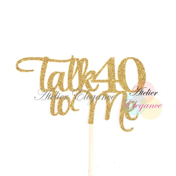 Talk 40 to Me Cake Topper - Etsy
