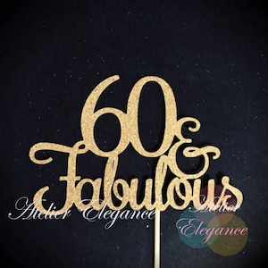Décoration de gâteau des 60 ans et plus, décoration de gâteau 60 ans, décoration de gâteau des 60 ans, fête des 60 ans, joyeux anniversaire des 60 ans, soixantième anniversaire et fabuleux, 60 ans