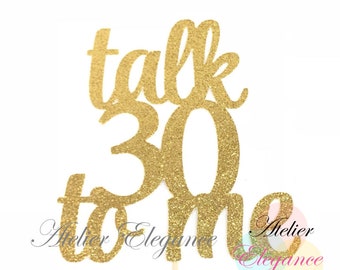 Talk 30 to Me Cake Topper, 30th Birthday Cake Topper, Happy 30th, 30th Birthday Party, Thirty Birthday Cake Topper, 30 Cake Topper, Thirty