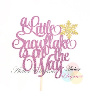 A Little Snowflake is on the Way Cake Topper, Little Snowflake Party, Little Snowflake Baby Shower Cake Topper, Winter Baby Shower Topper