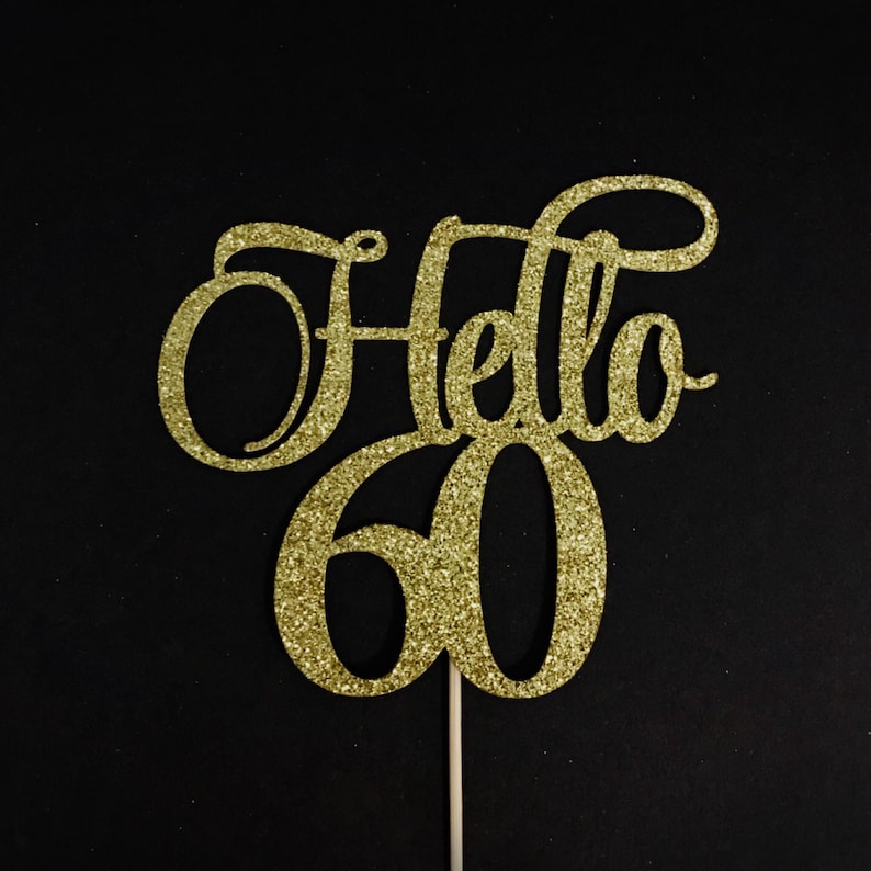 Happy 60th Hello 60 Cake Topper 60 and Fabulous Cake Topper 60th Birthday Cake Topper 60th Birthday Party Sixty Birthday Cake Topper