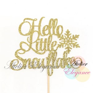 Hello Little Snowflake Cake Topper, Little Snowflake Baby Shower Cake Topper, Little Snowflake Cake Topper, Winter Baby Shower Cake Topper