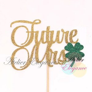 Future Mrs Cake Topper, Lucky in Love Bridal Shower Cake Topper, Bride to Be Topper, Lucky in Love Party, March Bridal Shower Cake Topper
