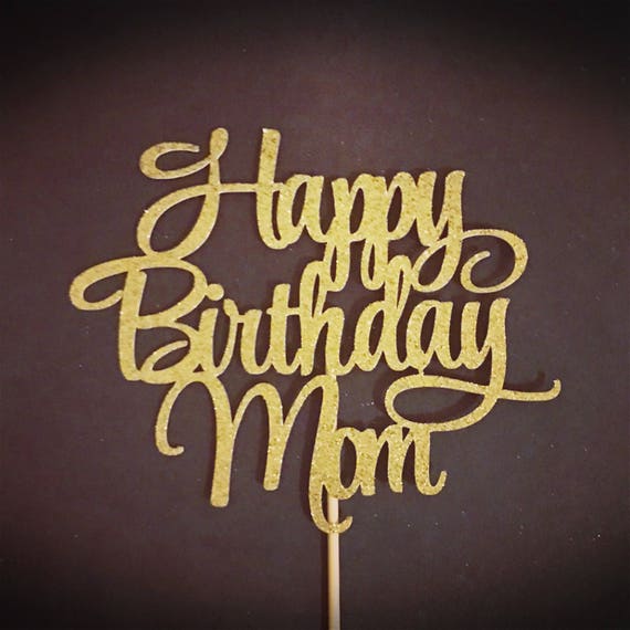 Happy Birthday Mom Cake Topper Mother's Birthday Cake | Etsy