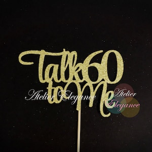 Talk 60 to Me Cake Topper, 60th Birthday Cake Topper, 60th Birthday Party, Happy 60th, Sixty Birthday Cake Topper, 60 Cake Topper, Sixty