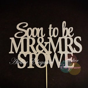 Any Name, Soon to be Mr and Mrs Cake Topper, Engagement Cake Topper, Bridal Shower Cake Topper, Bride to Be Cake Topper, Personalized Topper