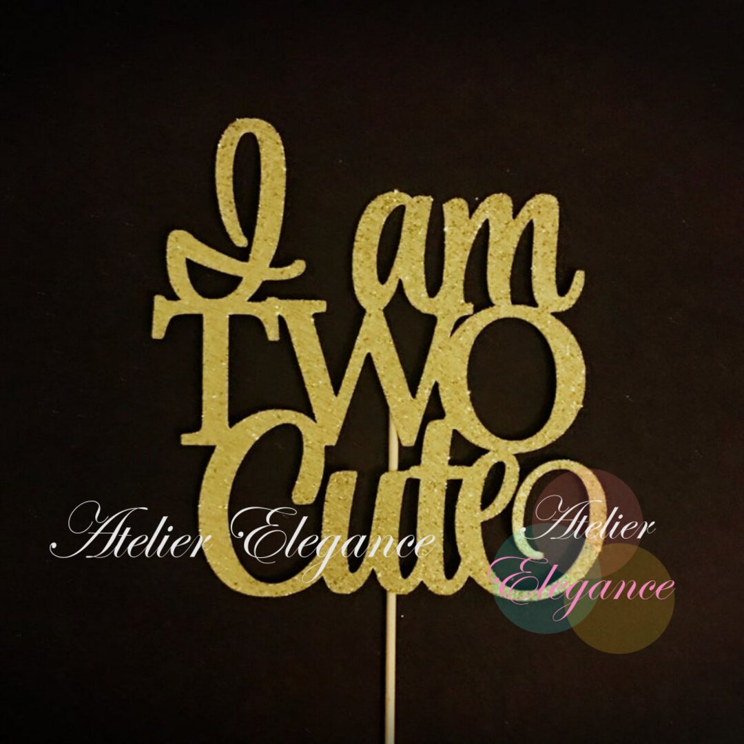I Am Two Cute Cake Topper, Two Cake Topper, 2 Cake Topper, 2nd Birthday