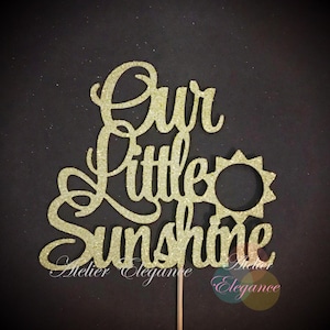Our Little Sunshine Cake Topper, Sunshine Birthday Cake Topper, Sun Cake Topper, You are My Sunshine Cake Topper, Sunshine Baby Shower