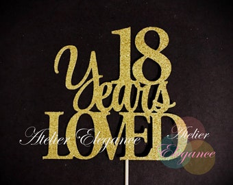 18 Years Loved Cake Topper, 18 Cake Topper, 18th Anniversary Cake Topper, Eighteen Cake Topper, 18th Birthday Cake Topper, Glitter Topper