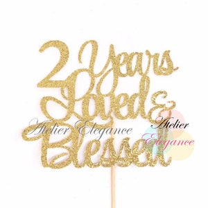 2 Years Loved & Blessed Cake Topper, 2nd Anniversary Cake Topper, 2nd Birthday Cake Topper, 2 Years Loved and Blessed Cake Topper