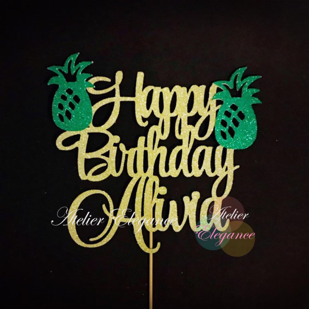 ANY NAME Happy Birthday Cake Topper, Pineapple Birthday Cake Topper