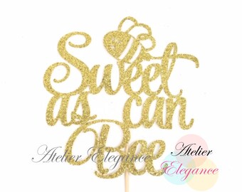 Sweet as can Bee Cake Topper, Bee Baby Shower Cake Topper, Bee Birthday Cake Topper, Bee Theme Party, Bee-Day Cake Topper, Bee 1st Birthday