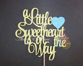 A Little Sweetheart is on the Way Cake Topper, Little Sweetheart Baby Shower Cake Topper, Valentine New Baby Cake Topper, Sweetheart Boy