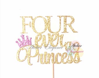 Fourever a Princess Cake Topper, Four Party Decoration, 4th Birthday Cake Topper, Four Cake Topper, 4 Cake Topper, Four Ever, Tiara Crown