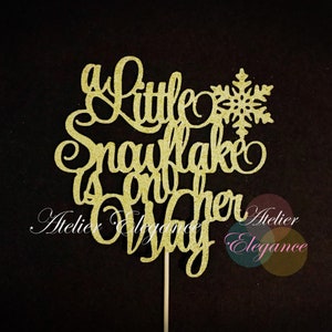 A Little Snowflake is on her Way Cake Topper, Little Snowflake Baby Shower Cake Topper, Winter Onederland Topper, Snowflake Birthday Topper