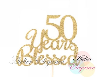 50 Years Blessed Cake Topper, 50 Cake Topper, 50th Anniversary Cake Topper, Fifty Cake Topper, 50th Birthday Cake Topper, 50 Blessed Sign
