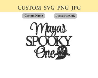 May include: Black and white digital design with the text "Maya's Spooky One" and a ghost illustration. The design includes the words "Custom SVG PNG JPG", "Custom Name", and "Digital File Only".